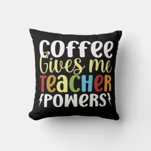 Coussin Le Café Me Donne Des Pouvoirs D'Enseignant