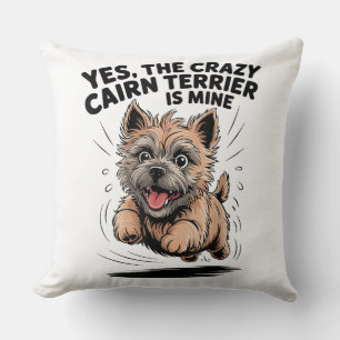 Coussin Le Cairn Terrier fou est à moi