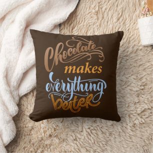 Coussin Le Chocolat Rend Tout Mieux