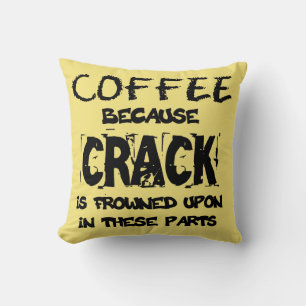 Coussin Le Crack Est Un Amoureux Illégal Du Café