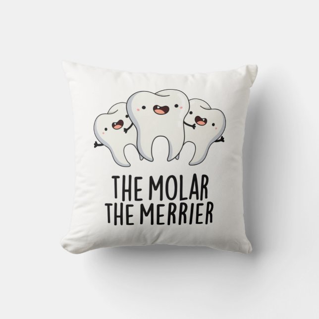 Coussin Le Molar Le Merrier Dental Dental Dental Tooth Pun (Recto)