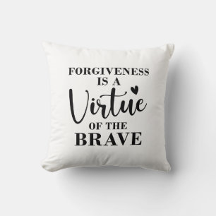 Coussin le pardon est une vertu du courageux