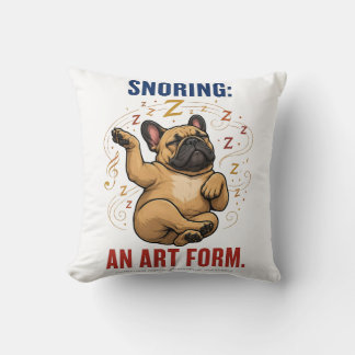 Coussin Le ronflement est une forme d'art Humour drôle Fre