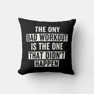 Coussin Le seul mauvais entraînement est celui qui n'a pas