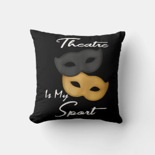 Coussin Le Théâtre Est Mon Sport   Cadeau de théâtre Lover