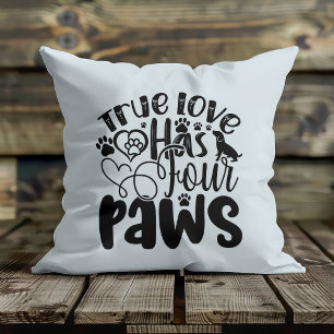 Coussin Le véritable amour a quatre pattes pour les amoure
