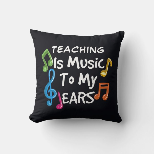 Coussin L'enseignement est de la musique à mes oreilles su (Recto)