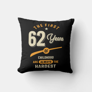 Coussin Les 62 premières années - 62e anniversaire cadeau
