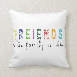 Coussin Les amis sont la famille que nous choisissons