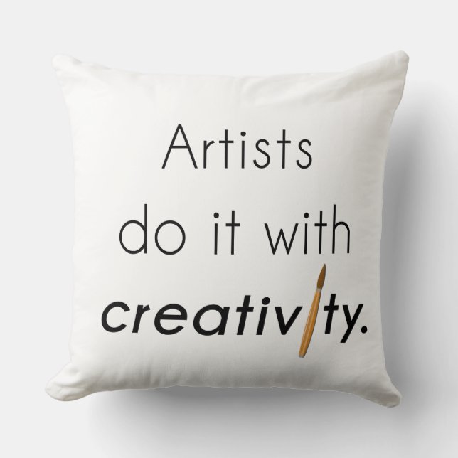 Coussin Les artistes le font avec créativité (Recto)