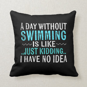 Coussin Les Cadeaux De Nage Par Jour Sans Nage, C'Est Comm