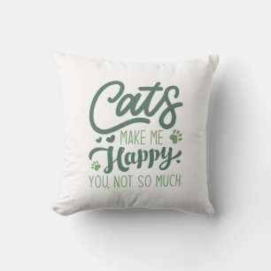 Coussin Les Chats Me Rendent Heureux Vous N'Êtes Pas Tant