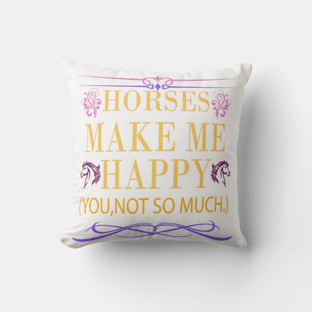 Coussin Les Chevaux Jaunes Me Rendent Heureux, Mais Vous N (Recto)