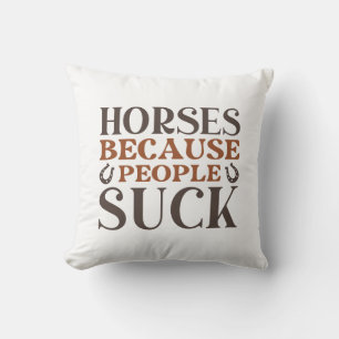 Coussin Les Chevaux Parce Que Les Gens Chuent