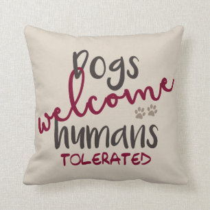 Coussin Les chiens accueillent des humains tolérés