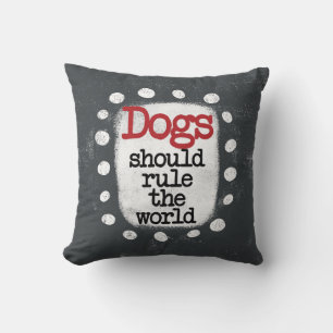 Coussin Les Chiens Devraient Diriger Le Monde De L'Oreille