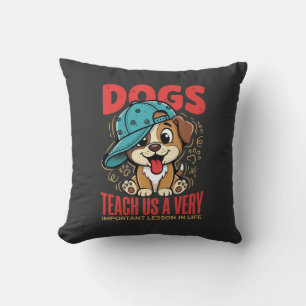 Coussin Les chiens nous enseignent d'importantes leçons de