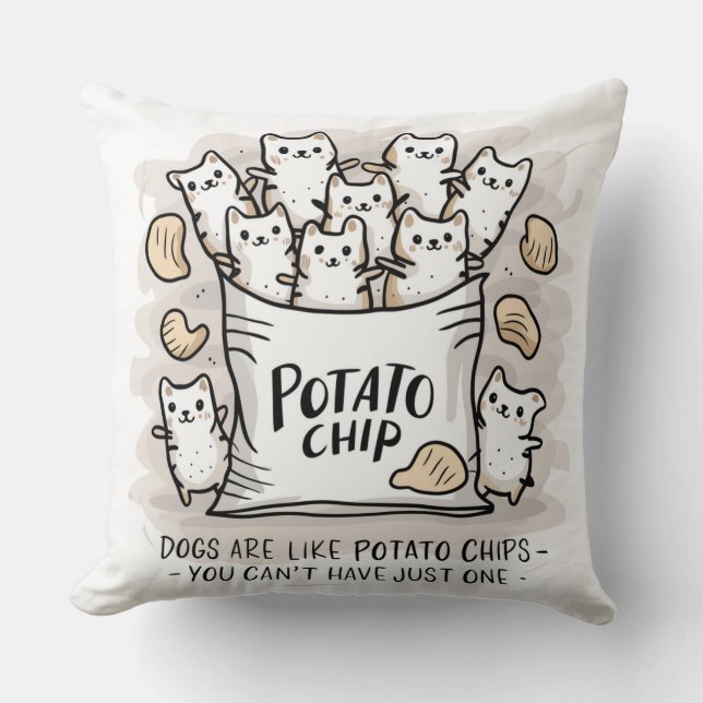Coussin Les Chiens Sont Comme Des Chips De Pomme De Terre. (Recto)
