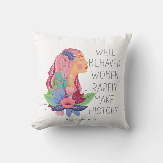 Coussin Les Femmes Bien Comportées Font Rarement De L'Hist (Recto)
