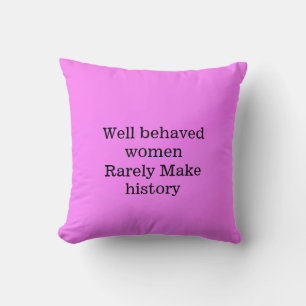 Coussin Les femmes bien conduites font rarement l'histoire