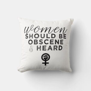 Coussin Les femmes devraient être obscènes et entendues dr