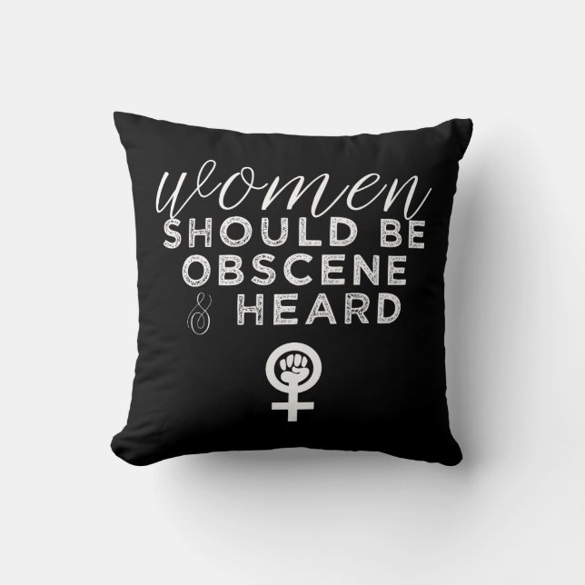 Coussin Les femmes devraient être obscènes et entendues dr (Recto)