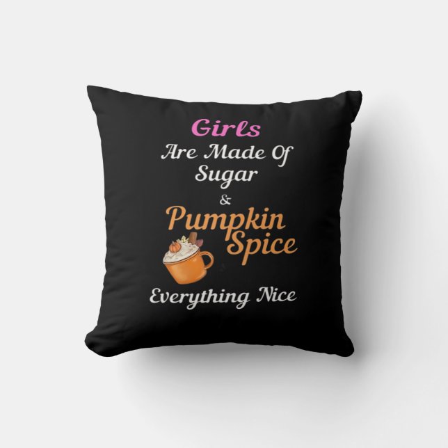 Coussin Les Filles Sont Fabriquées De Sucre Citrouille Épi (Recto)