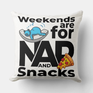 Coussin Les fins de semaine sont pour les siestes et les c
