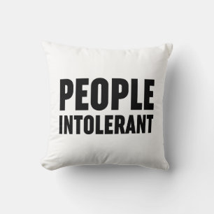 Coussin Les gens intolérants