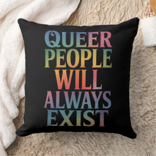 Coussin Les gens queer existeront toujours Ally LGBTQIA Pr