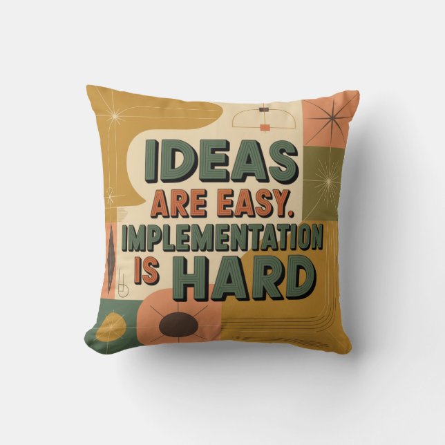 Coussin Les idées sont faciles. La mise en œuvre est diffi (Recto)