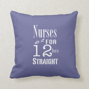 Coussin Les infirmières le font pendant 12 heures de droi