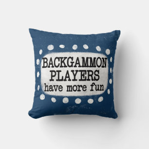 Coussin Les Joueurs De Backgammon Ont Plus Amusant Pillow