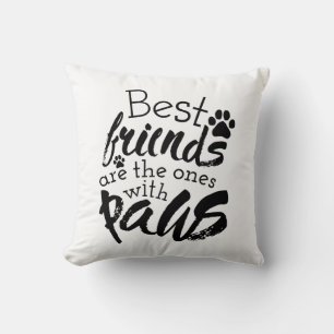 Coussin Les meilleurs amis ont des pattes chien compagnon