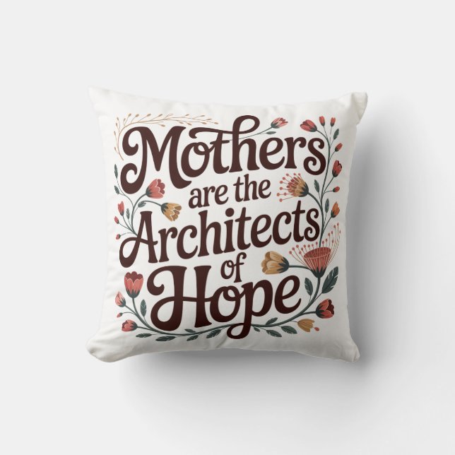 Coussin Les mères sont les architectes de l'espoir (Recto)
