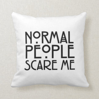 Coussin Les personnes normales m'effrayent