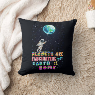 Coussin Les Planètes Sont Fascinantes, Mais La Terre Est À