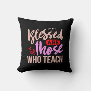 Coussin Les Professeurs Sont Heureux Ceux Qui Enseignent