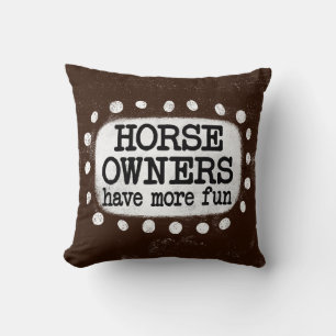 Coussin Les Propriétaires De Chevaux Ont Plus Amusant Jeu