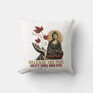 Coussin Libérez le passé Rencontrez ce souffle Zen