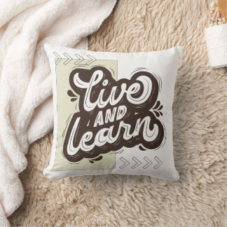 Coussin Live and Learn Motivational Typography Throw Pillo