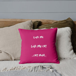 Coussin Love Me Love My Cat Drôle Citation mignonne Cool R