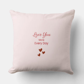 Coussin Love You More Every Day Throw Pillow