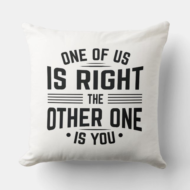 Coussin L'Un D'Entre Nous A Raison, L'Autre Est Toi (Recto)