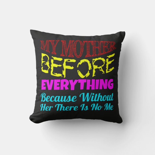 Coussin Ma mère avant tout – Cadeau pour maman  (Recto)