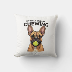 Coussin Ma Seule Compétence Est De Mâcher Un Té De Bulldog