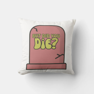 Coussin Mais Êtes-Vous Mort ?