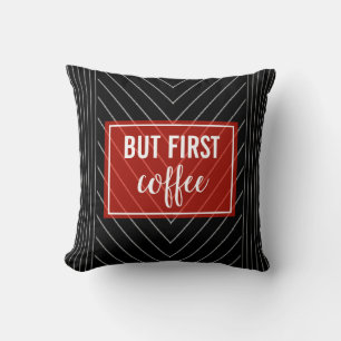 Coussin Mais le café a d'abord pinstripe rouge, noir et bl