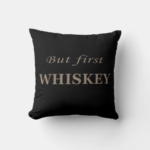 Coussin Mais le premier whiskey cite drôle