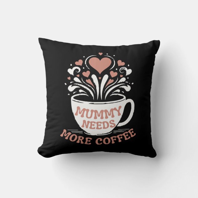 Coussin Maman a besoin de plus de café maman puns fatigué  (Recto)